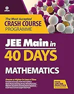 JEE MAIN IN 40 DAYS CRASH COURSE ( MATHEMATICS)