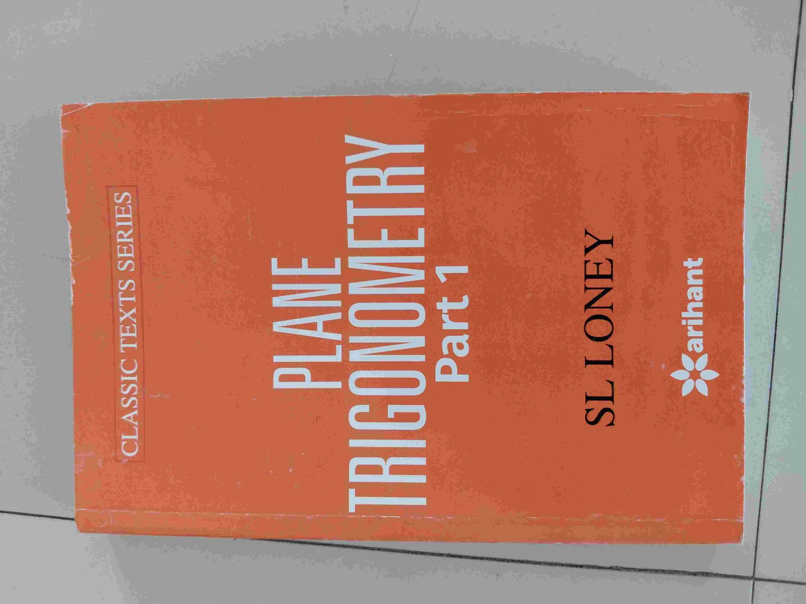 S L LONEY plane trigonometry part 1