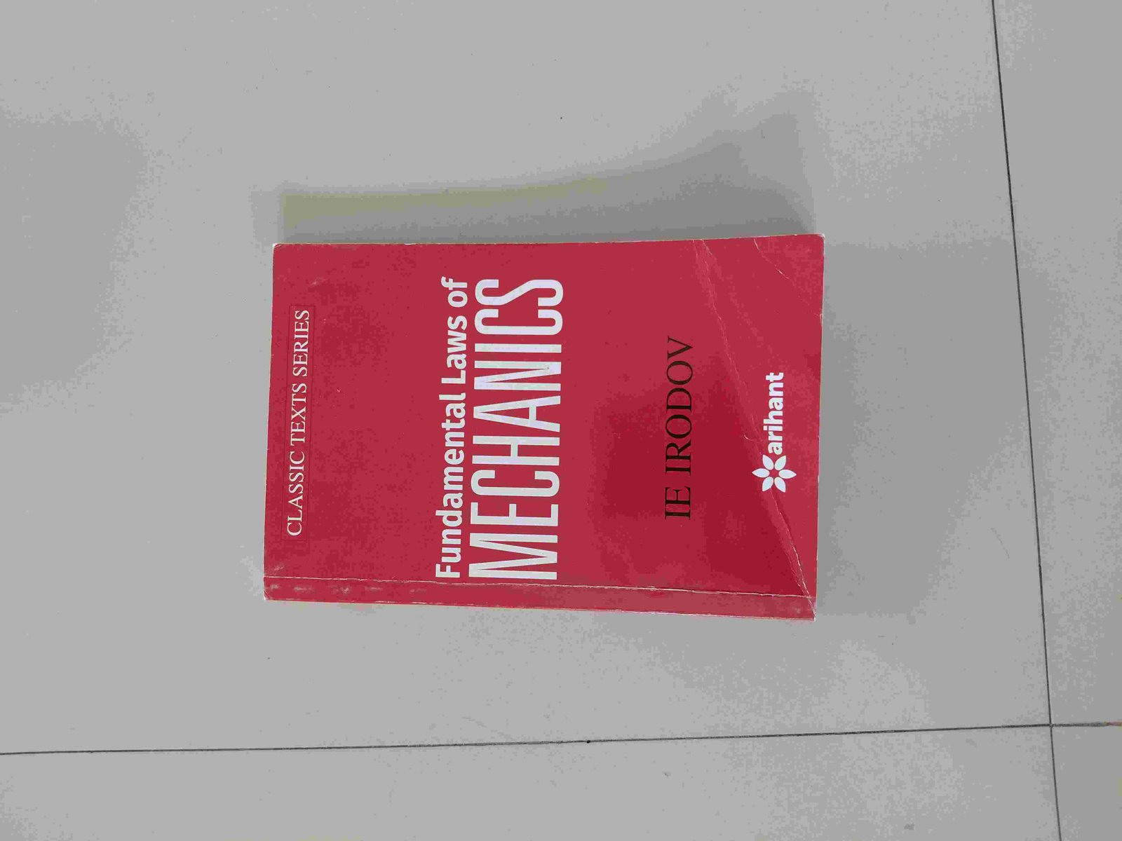 I E IRODOV  FUNDAMENTAL LAW OF  MECHANICS