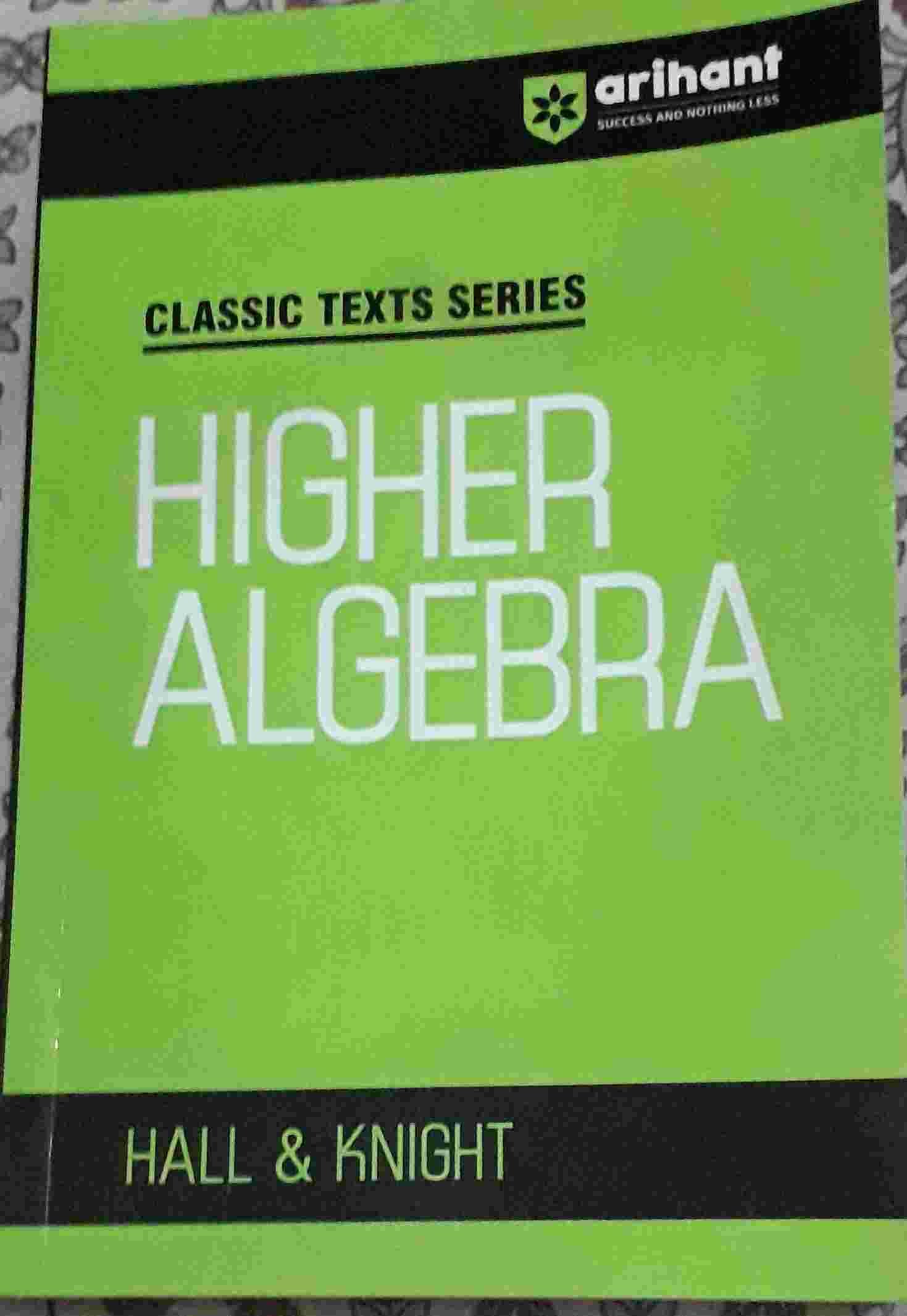 Hall and knight Higher Algebra