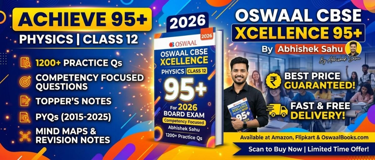 Oswaal CBSE Xcellence 95+ Physics Class 12 — Special Offer — Bookaao