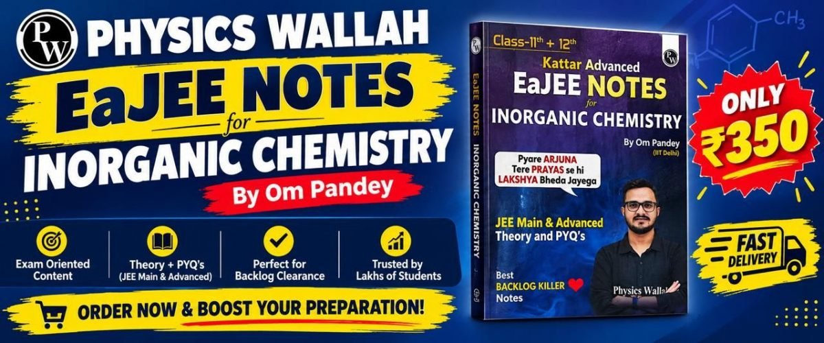 PHYSICS WALLAH EaJEE Notes for Inorganic Chemistry — Special Offer — Bookaao