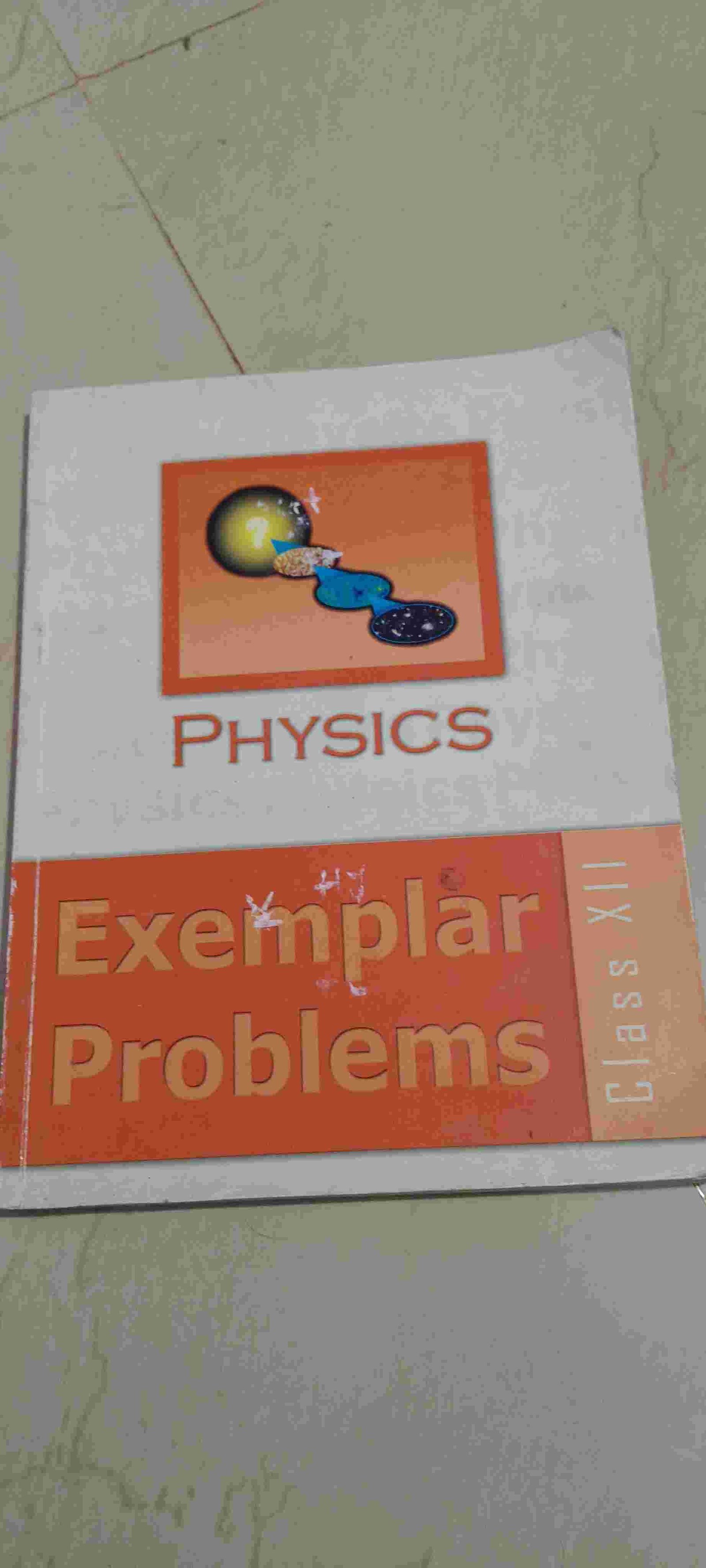 PHYSICS EXEMPLAR PROBLEMS Class XII - Second Hand - Bookaao