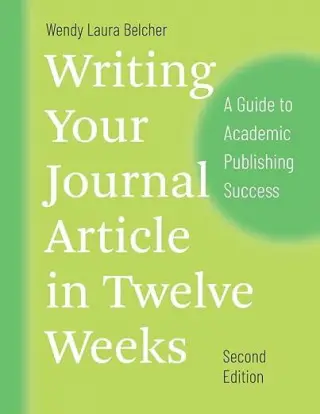Writing Your Journal Article in Twelve Weeks, Seco - New Book - Bookaao