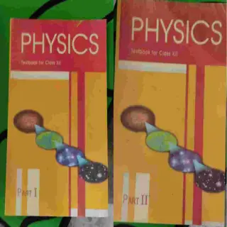 NCERT PHYSICS CLASS 12 AND 12 PART 1 AND PART 2