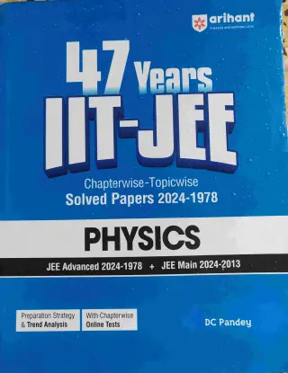ARIHANT 47 YEARS PHYSICS SOLVED by Dc Pandey