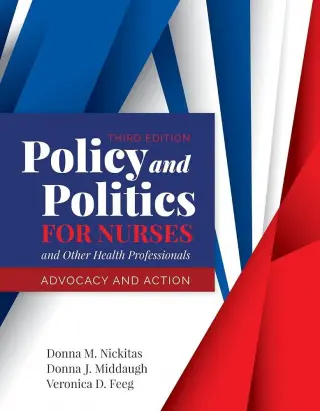 Policy and Politics for Nurses and Other Health Pr