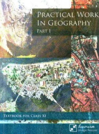 Practical Work in Geography Part 1Class-11 With Binding